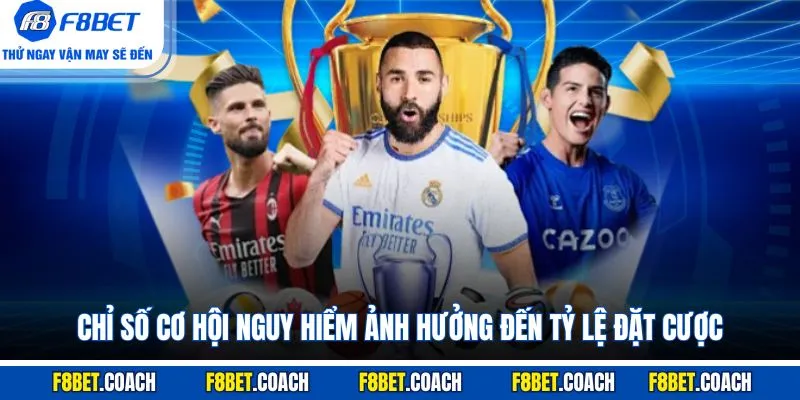 Kèo Rung - Một Số Loại Kèo Và Chiến Lược Chơi Từ Cao Thủ 5 Chỉ số cơ hội nguy hiểm ảnh hưởng đến tỷ lệ đặt cược