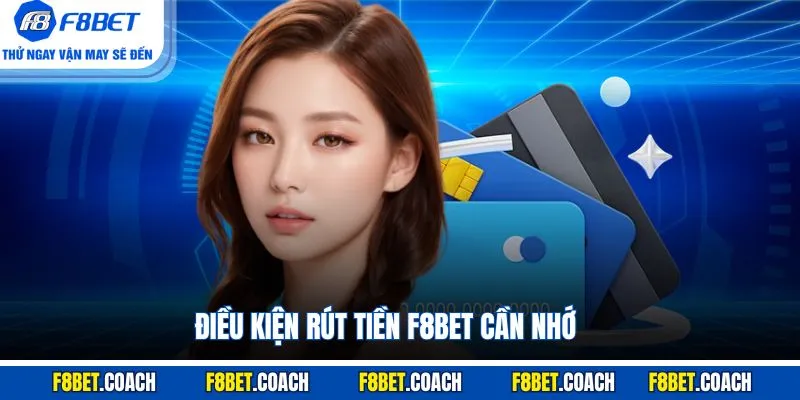 Điều kiện rút tiền F8BET cần nhớ