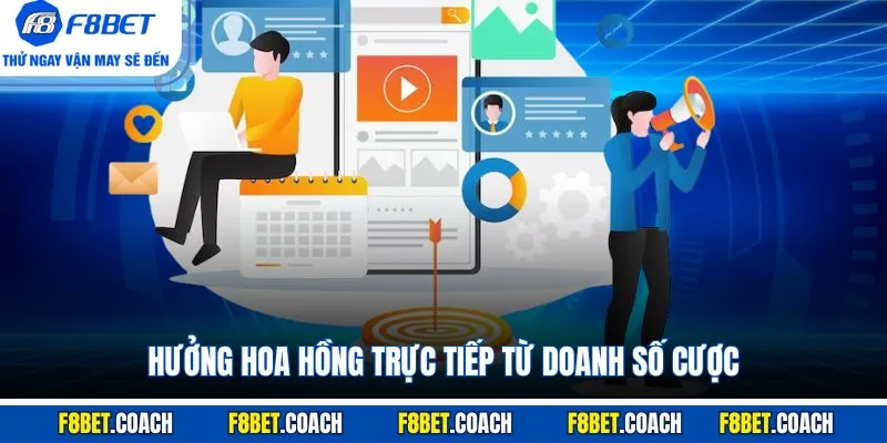 Hưởng hoa hồng trực tiếp từ doanh số cược