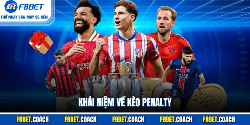 Khái Niệm Kèo Penalty Và Các Hình Thức Cược Phổ Biến 2 Khái niệm về kèo Penalty