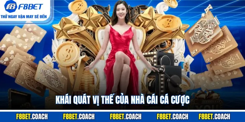 Trang chủ 15 Khái quát vị thế của nhà cái cá cược