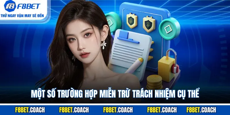 Một số trường hợp miễn trừ trách nhiệm cụ thể