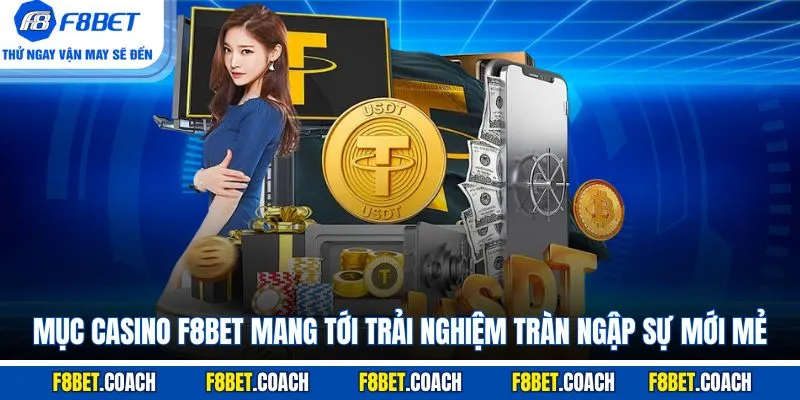 Casino F8BET - Khám Phá Các Tựa Game Lôi Cuốn Nhất 2025 1 Mục casino F8BET mang tới trải nghiệm tràn ngập sự mới mẻ