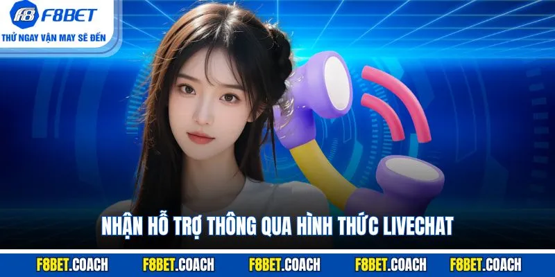 Nhận hỗ trợ thông qua hình thức Livechat
