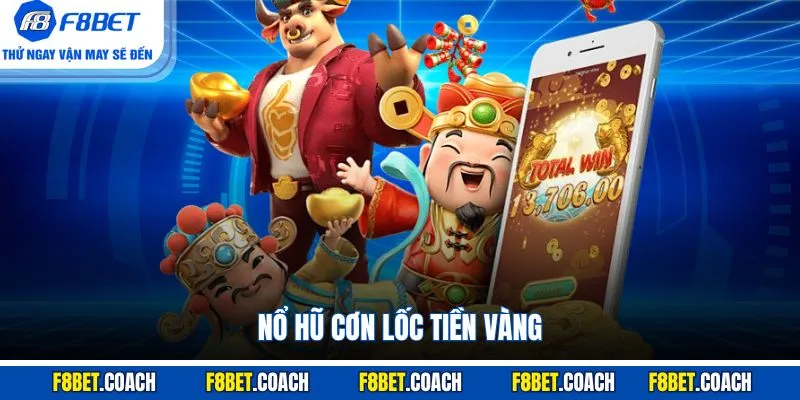 Nổ hũ cơn lốc tiền vàng