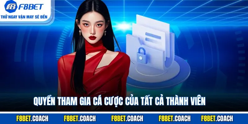 Quyền tham gia cá cược của tất cả thành viên