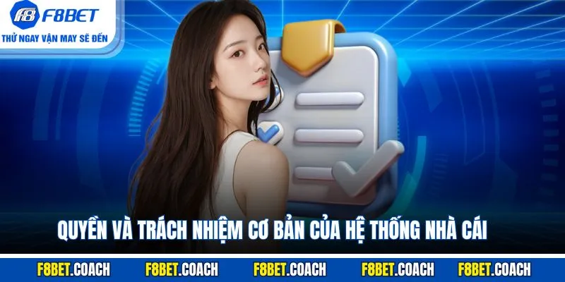 Quyền và trách nhiệm cơ bản của hệ thống nhà cái