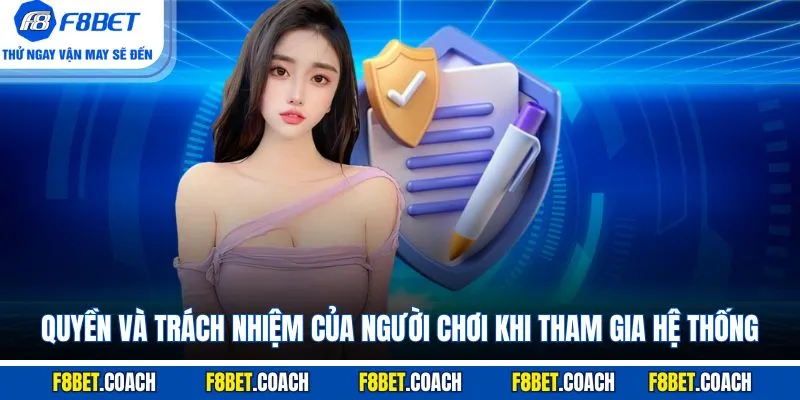 Quyền và trách nhiệm của người chơi khi tham gia hệ thống