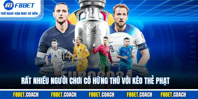 Kèo Thẻ Phạt - Khái Niệm Chuẩn Người Chơi Cần Nắm Rõ 2 Rất nhiều người chơi có hứng thú với kèo thẻ phạt