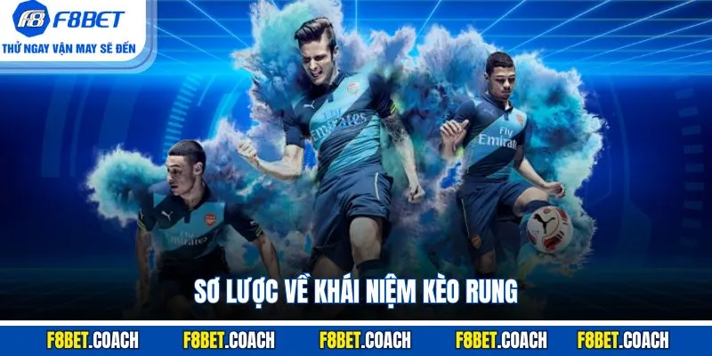 Kèo Rung - Một Số Loại Kèo Và Chiến Lược Chơi Từ Cao Thủ 2 Sơ lược về khái niệm kèo rung