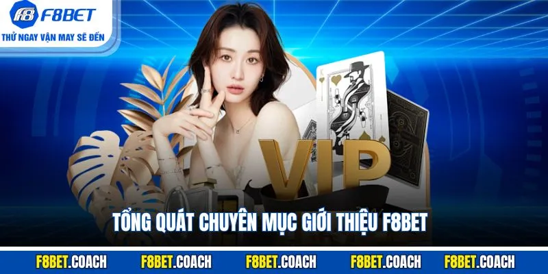 Tổng quát chuyên mục giới thiệu F8BET